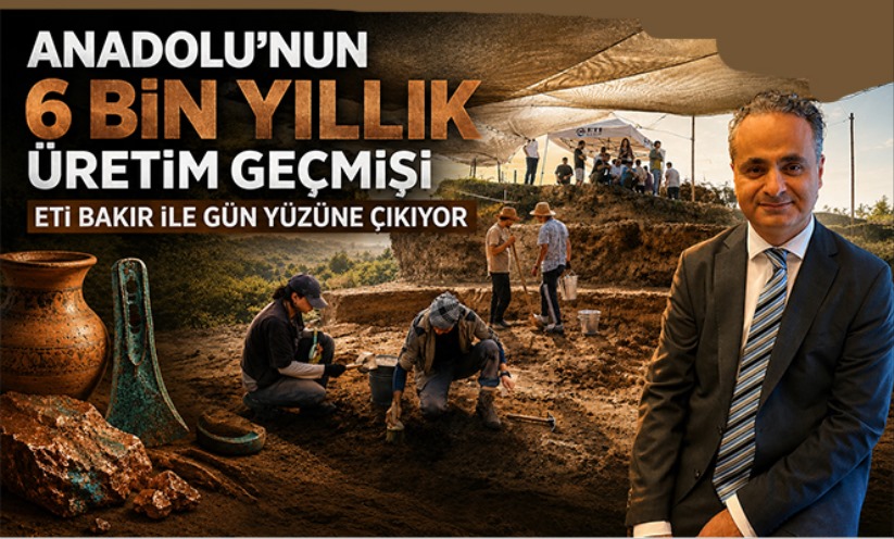 Anadolu'nun 6 bin yıllık üretim geçmişi Eti Bakır ile gün yüzüne çıkıyor