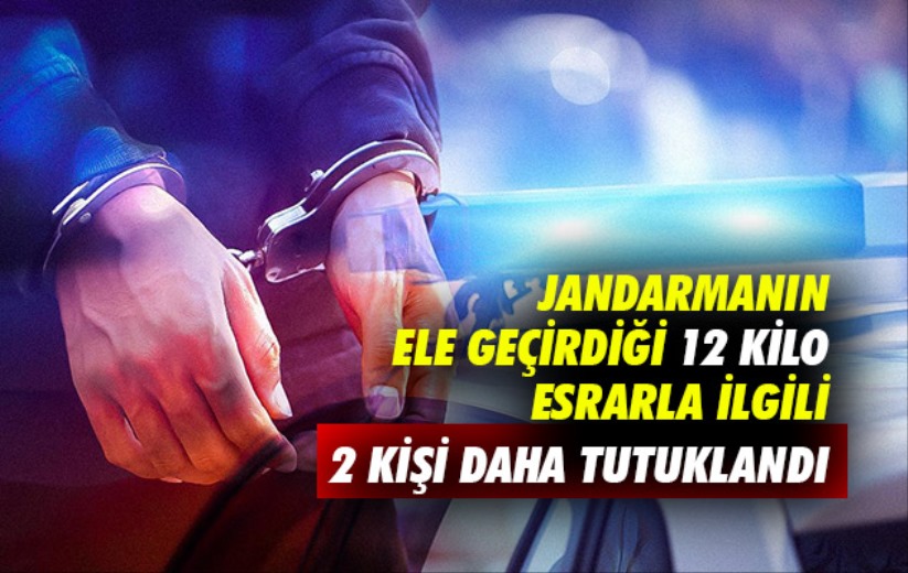 Samsun'da Jandarmanın ele geçirdiği 12 kilo esrarla ilgili 2 kişi daha tutuklandı