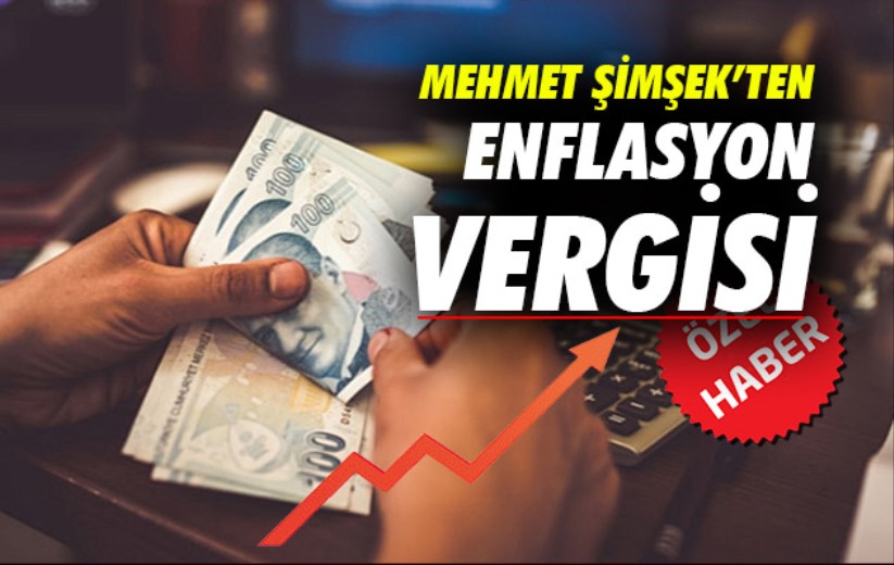 Mehmet Şimşek'ten Enflasyon Vergisi