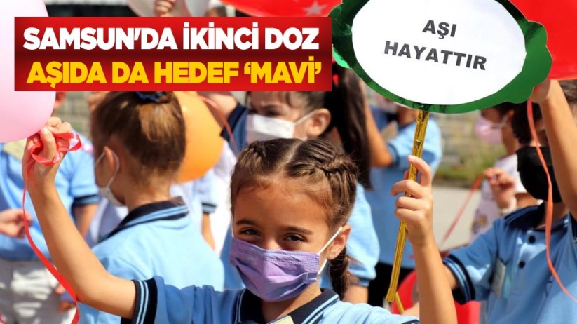 Samsun'da ikinci doz aşıda da hedef 'mavi'