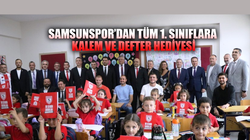 Samsunspor'dan tüm 1. sınıflara kalem ve defter hediyesi