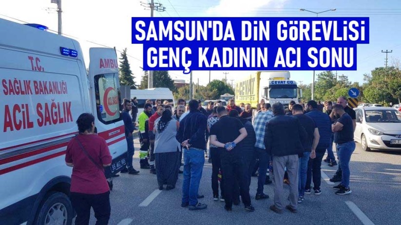 Samsun'da din görevlisi genç kadının acısonu