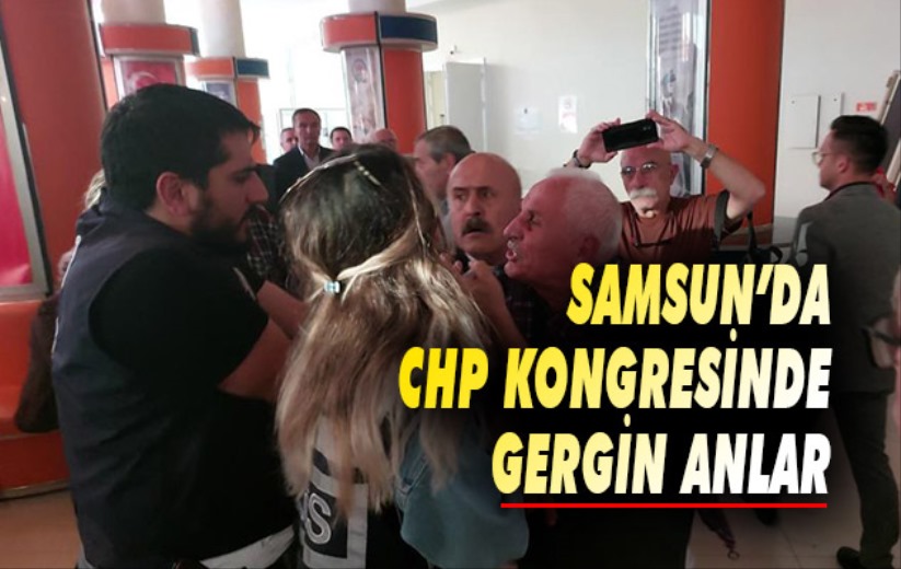 Samsun CHP'de gergin kongre