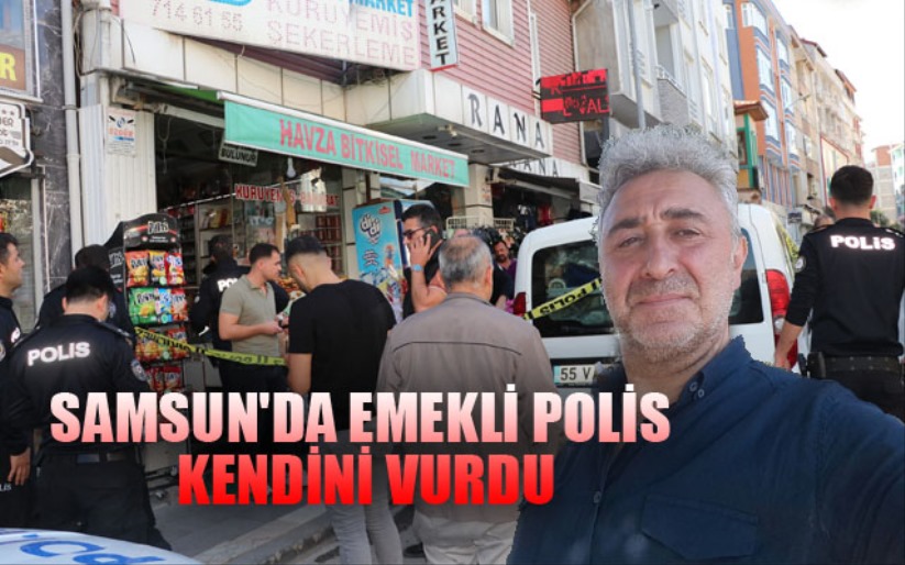 Samsun'da emekli polis kendini vurdu