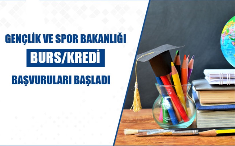 Gençlik ve Spor Bakanlığı burs/kredi başvuruları başladı