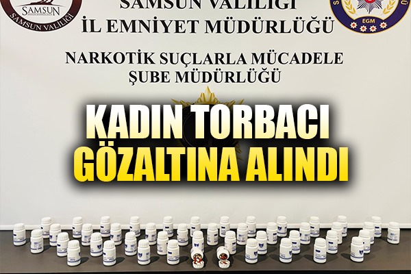 Samsun'da 2 bin 576 adet uyuşturucu hapla yakalanan kadın gözaltına alındı