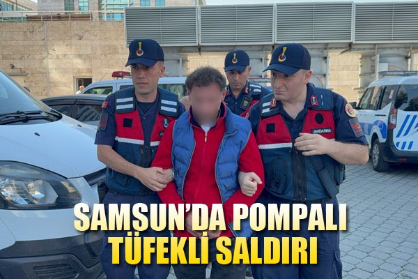 Samsun'da pompalı tüfekli saldırı: 1 yaralı