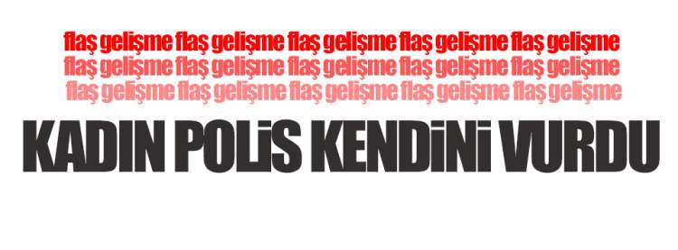 Kadın Polis Kendini Vurdu
