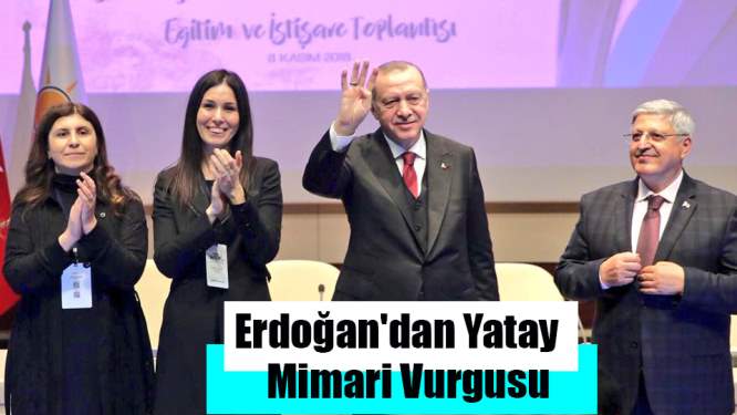 Erdoğan'dan Yatay Mimari Vurgusu