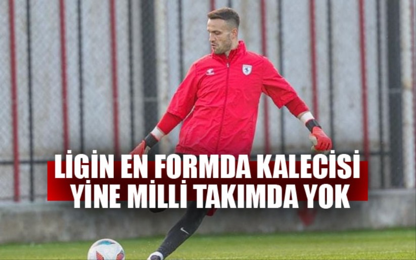 Ligin En Formda Kalecisi Yine Milli Takımda Yok