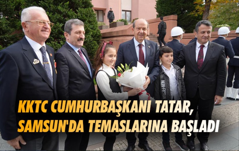 KKTC Cumhurbaşkanı Tatar, Samsun'da temaslarına başladı