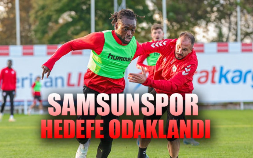 Samsunspor Hedefe Odaklandı