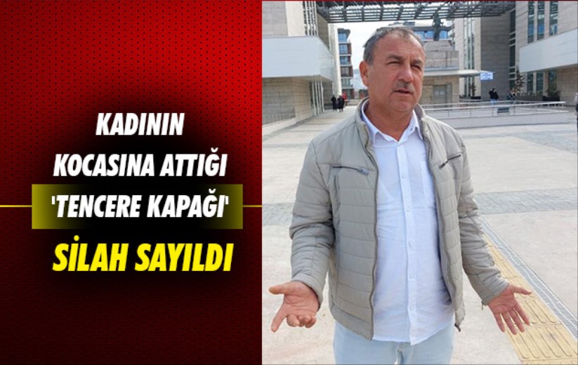 Samsun'da kadının kocasına attığı 'tencere kapağı' silah sayıldı