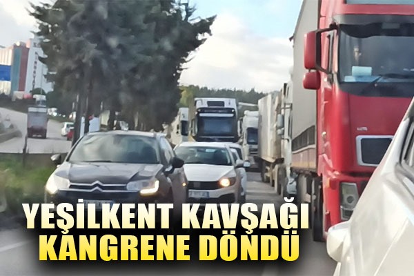 Yeşilkent kavşağı kangrene döndü