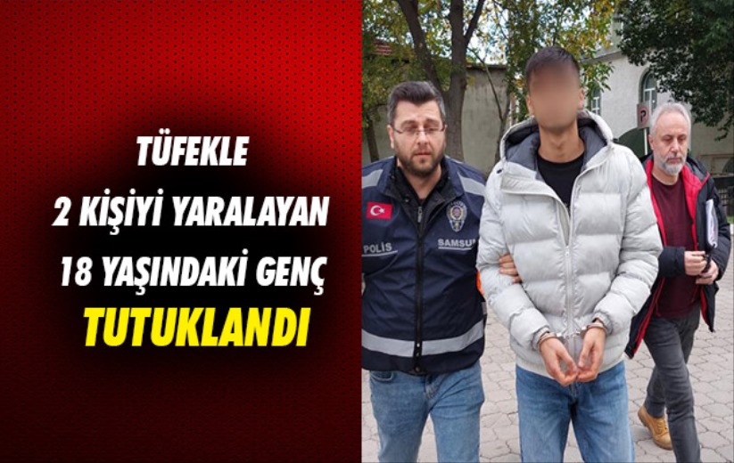 Samsun'da tüfekle 2 kişiyi yaralayan 18 yaşındaki genç tutuklandı