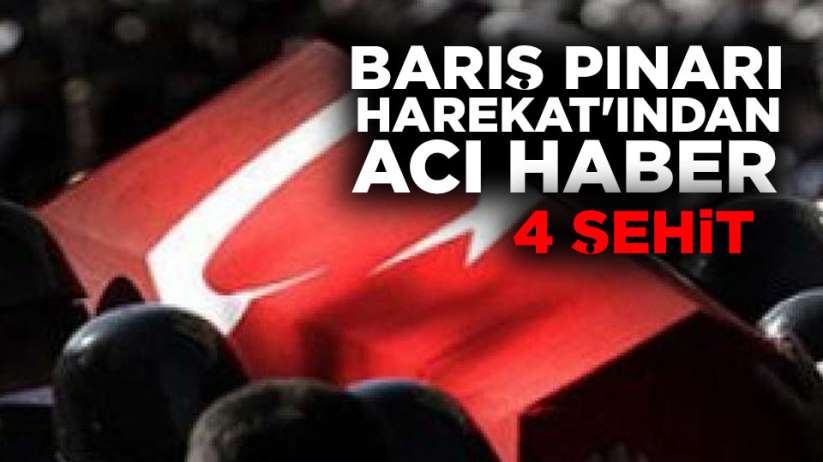 Acı haber geldi, 4 şehit