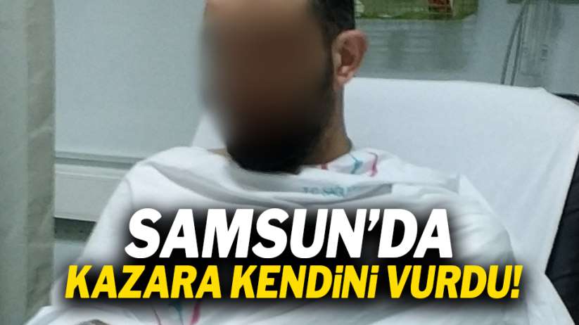 Samsun'da kazara kendini vurdu