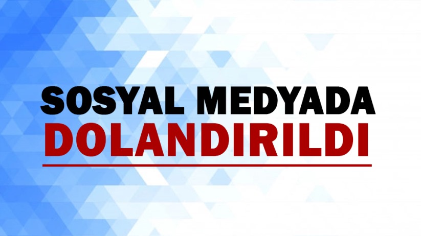 Samsun'da sosyal medyada dolandırıldı