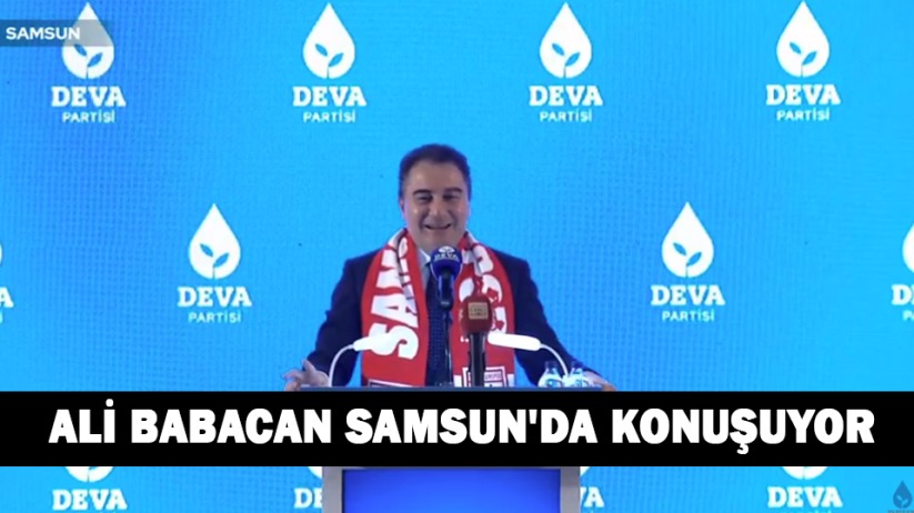 Ali Babacan Samsun'da konuşuyor