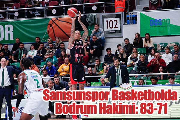 Samsunspor Basketbolda Bodrum Hakimi: 83-71