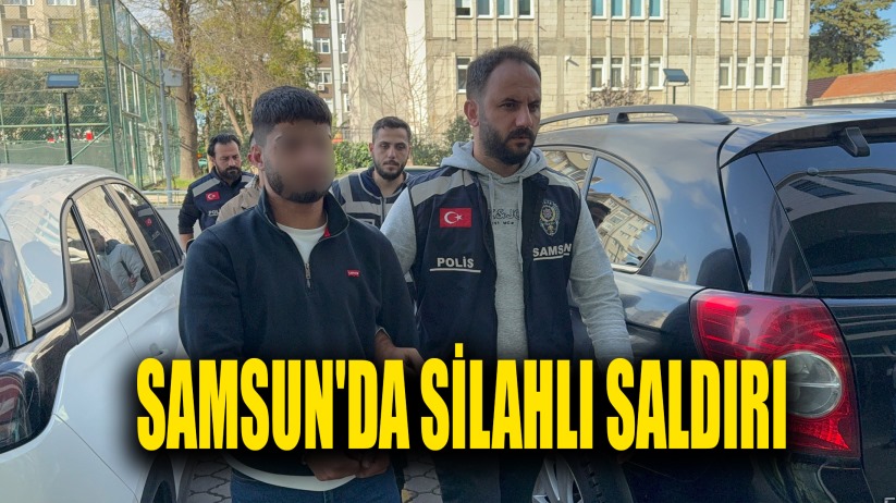 Samsun'da silahlı saldırı: 1 yaralı, 3 gözaltı