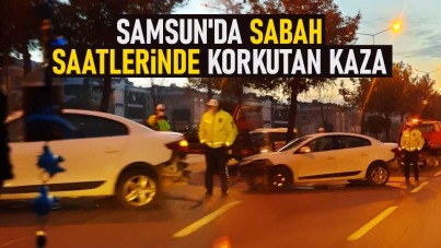Samsun'da sabah saatlerinde korkutan kaza