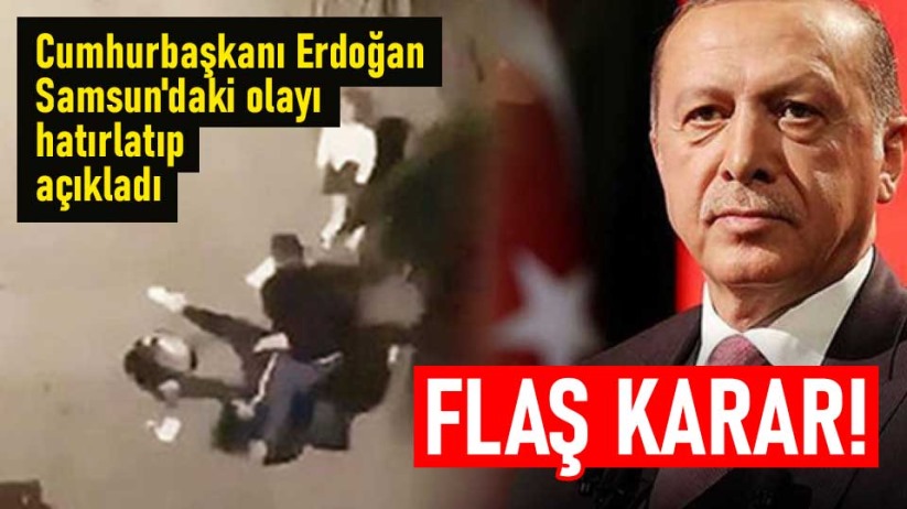 Cumhurbaşkanı Erdoğan Samsun'daki olayı hatırlatıp açıkladı