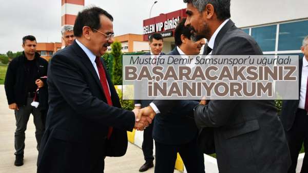 Başkan Demir, Samsunspor'u uğurladı