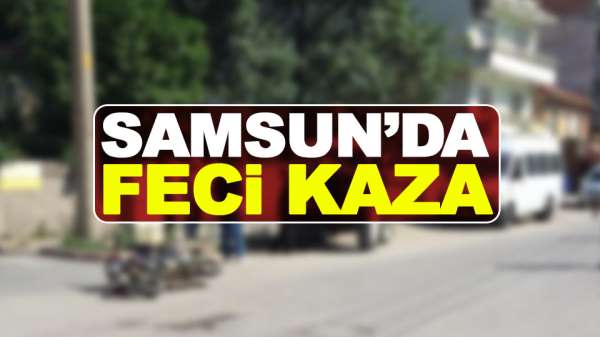 Samsun'da feci kaza Traktörle ile motor çarpıştı