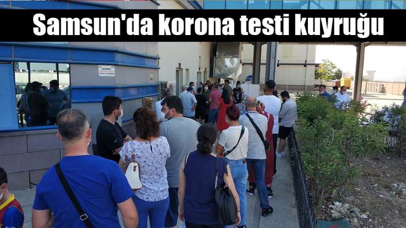 Samsun'da korona testi kuyruğu