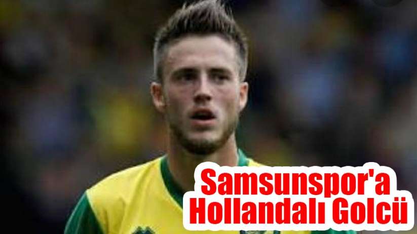 Samsunspor'a Hollandalı Golcü