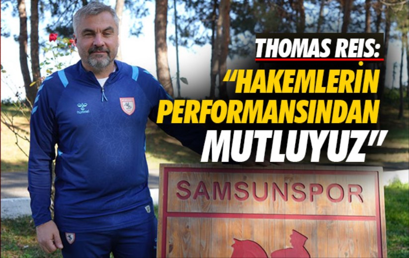 Thomas Reis: 'Hakemlerin performansından mutluyuz'