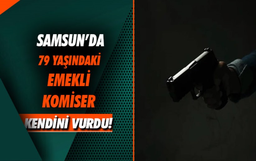 Samsun'da 79 yaşındaki emekli komiser kendini vurdu