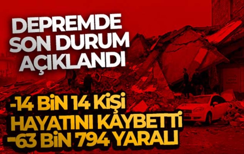 Depremde can kaybı sayısı 14 bin 14 oldu
