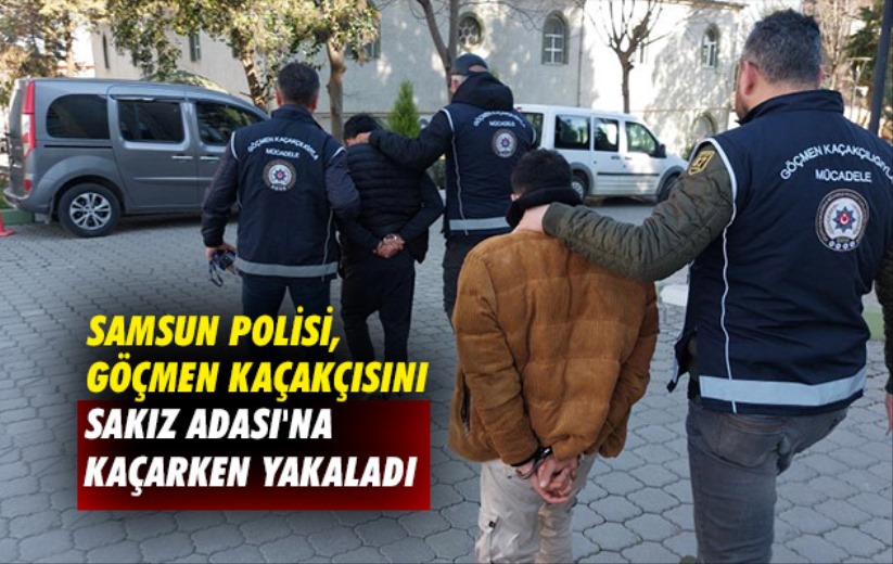 Samsun polisi, göçmen kaçakçısını Sakız Adası'na kaçarken yakaladı