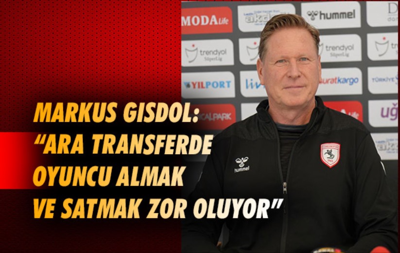 Markus Gisdol: 'Ara transferde oyuncu almak ve satmak zor oluyor'