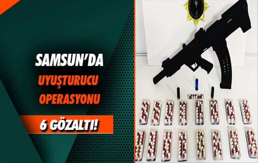 Samsun'da uyuşturucu operasyonu: 6 kişi yakalandı