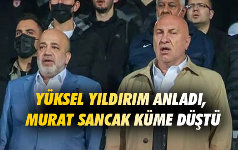 Yüksel Yıldırım Anladı, Murat Sancak Küme Düştü