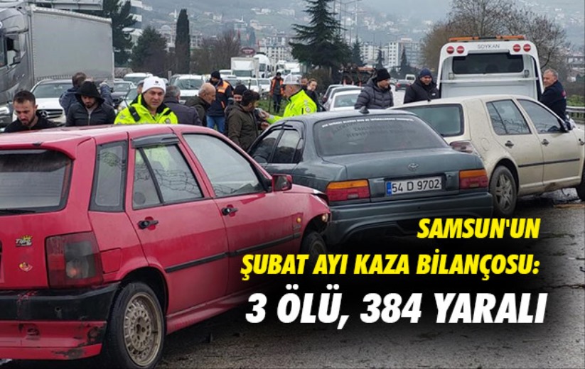 Samsun'un Şubat ayı kaza bilançosu: 3 ölü, 384 yaralı