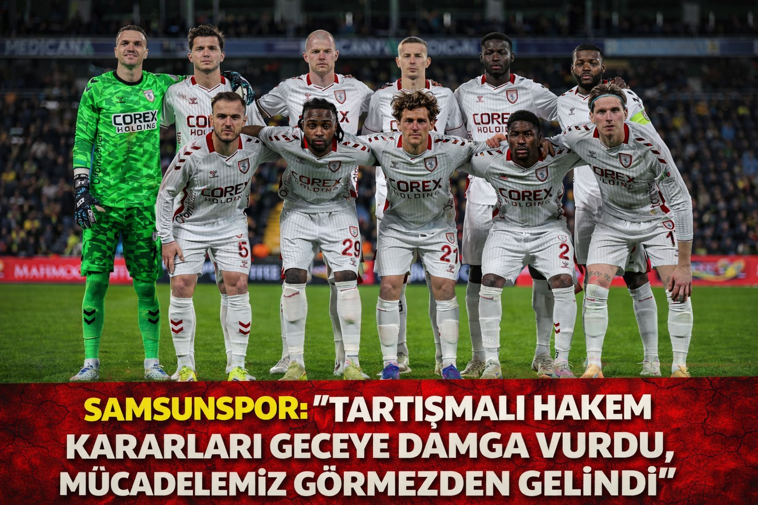 Samsunspor: 'Tartışmalı hakem kararları geceye damga vurdu'