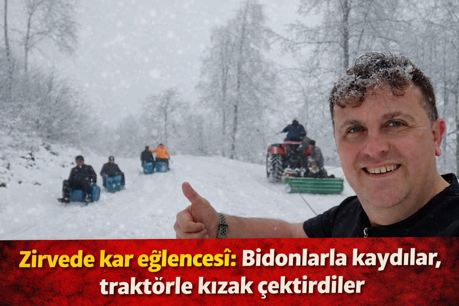 Zirvede kar eğlencesi: Bidonlarla kaydılar, traktörle kızak çektirdiler