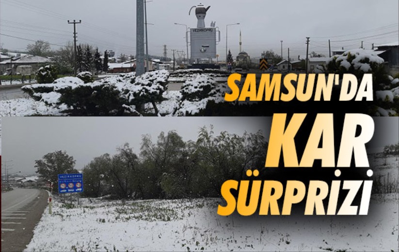Samsun'da kar sürprizi