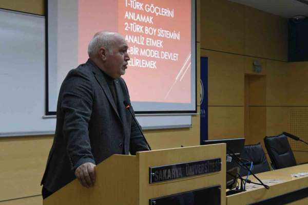 Sakarya Üniversitesinde 'Türklerin Derin Kökleri' konuşuldu