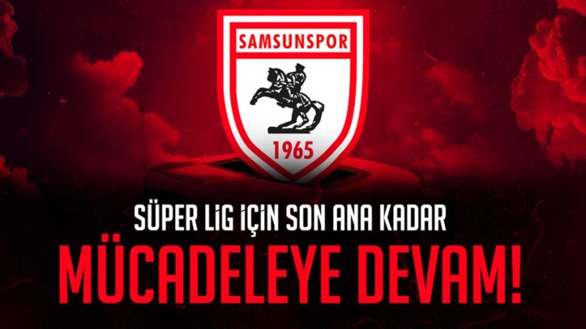 Samsunspor: Şampiyonluk yolunda son düdüğe kadar devam!