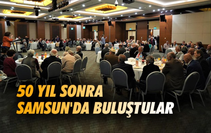 Artvin Öğretmen Okulu mezunları 50 yıl sonra Samsun'da buluştu