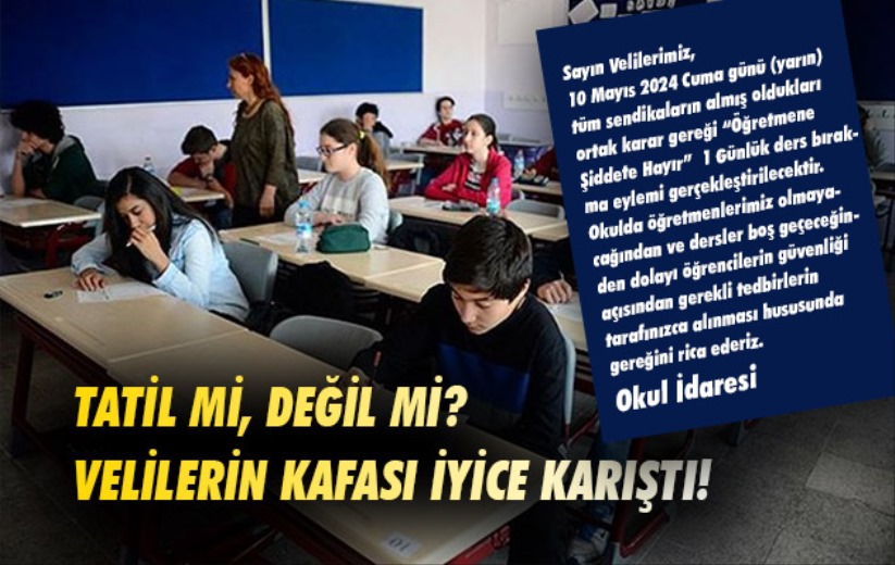 Tatil mi, değil mi? Velilerin kafası iyice karıştı!