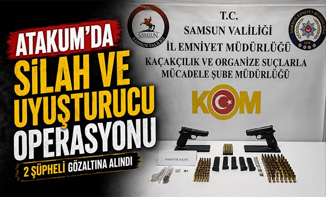 Atakum'da Silah ve Uyuşturucu Operasyonu