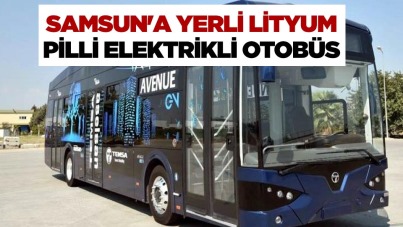 Samsun'a yerli lityum pilli elektrikli otobüs