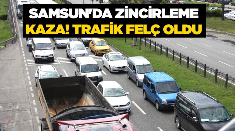 Samsun'da zincirleme kaza! Trafik felç oldu