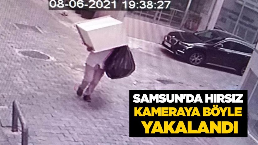 Samsun'da hırsız kameraya böyle yakalandı